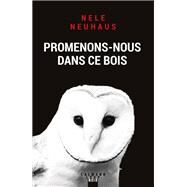 Promenons-nous dans ce bois by Nele Neuhaus, 9782702164228