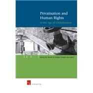 Privatisation and Human Rights in the Age of Globalisation by De Feyter, Koen; Gmez Isa, Felipe, 9789050954228