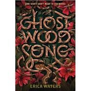 Ghost Wood Song by Waters, Erica, 9780062894229