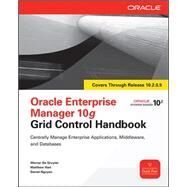 Oracle Enterprise Manager 10g Grid Control Handbook by De Gruyter, Werner; Hart, Matthew; Nguyen, Daniel, 9780071634229