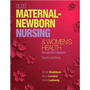 Olds' Maternal-Newborn Nursing & Women's Health Across the Lifespan Plus MyLab Nursing with Pearson eText -- Access Card Package by Davidson, Michele; London, Marcia; Ladewig, Patricia, 9780134164229