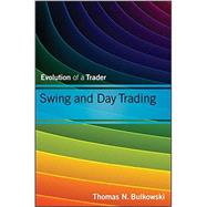 Swing and Day Trading Evolution of a Trader by Bulkowski, Thomas N., 9781118464229