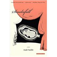 Smokefall A Play by Haidle, Noah, 9781468314229