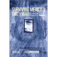 Surviving Mexico's Dirty War by Bornemann, Alberto Ulloa; Schmidt, Arthur; Schmidt, Aurora Camacho De, 9781592134229