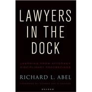 Lawyers in the Dock by Abel, Richard L., 9780195374230