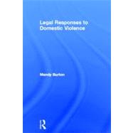 Legal Responses to Domestic Violence by Burton; Mandy, 9780415454230