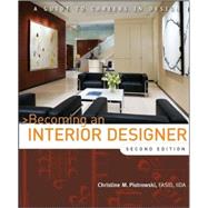 Becoming an Interior Designer : A Guide to Careers in Design by Piotrowski, Christine M., 9780470114230