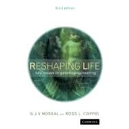 Reshaping Life: Key Issues in Genetic Engineering by G. J. V. Nossal , Ross L. Coppel, 9780521524230
