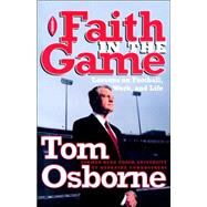 Faith in the Game Lessons on Football, Work, and Life by OSBORNE, TOM, 9780767904230