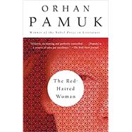 The Red-Haired Woman by PAMUK, ORHAN, 9781101974230