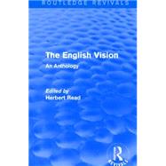The English Vision: An Anthology by Read; Herbert, 9781138914230