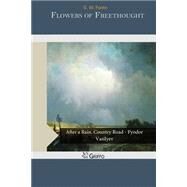 Flowers of Freethought by Foote, G. W., 9781505444230