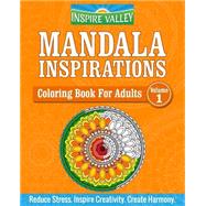 Mandala Inspirations Coloring Book for Adults by Inspire Valley, 9781522894230
