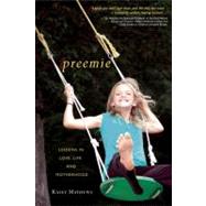 Preemie Lessons in Love, Life, and Motherhood by MATHEWS, KASEY, 9781578264230