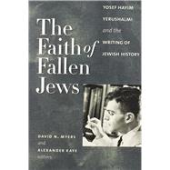 The Faith of Fallen Jews by Myers, David N.; Kaye, Alexander, 9781611684230