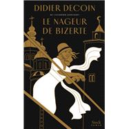 Le nageur de Bizerte by Didier Decoin, 9782234084230