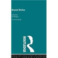 Daniel Defoe: The Critical Heritage by Rogers,Pat;Rogers,Pat, 9780415134231
