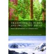 Transforming Parks and Protected Areas: Policy and Governance in a Changing World by Hanna; Kevin, 9780415374231