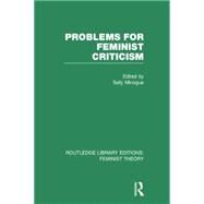 Problems for Feminist Criticism (RLE Feminist Theory) by Minogue; Sally, 9780415754231