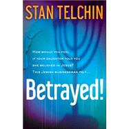 Betrayed! by Telchin, Stan, 9780800794231