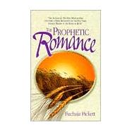 Prophetic Romance by Pickett, Fuchsia T., 9780884194231