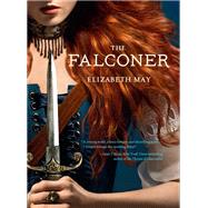 The Falconer Book One of the Falconer Trilogy by May, Elizabeth, 9781452114231