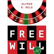 Free Will An Opinionated Guide by Mele, Alfred R., 9780197574232