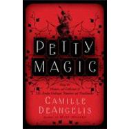 Petty Magic by Deangelis, Camille, 9780307454232