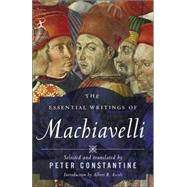 The Essential Writings of Machiavelli by Machiavelli, Niccolo; Constantine, Peter; Ascoli, Albert Russell, 9780812974232