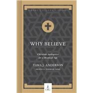 Why Believe Christian Apologetics for a Skeptical Age by Anderson, Tawa J.; Thomas, Heath A., 9781087724232