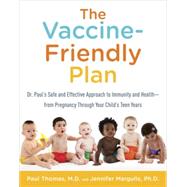 The Vaccine-friendly Plan by THOMAS, PAUL MDMARGULIS, JENNIFER PHD, 9781101884232