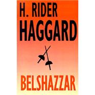 Belshazzar by Haggard, H. Rider, 9781587154232
