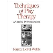 Techniques of Play Therapy A Clinical Demonstration by Webb, Nancy Boyd; Dawkins Productions, 9781593854232
