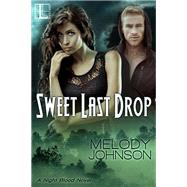 Sweet Last Drop by Melody Johnson, 9781601834232