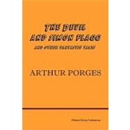 The Devil and Simon Flagg and Other Fantastic Tales by Porges, Arthur, 9780955694233
