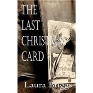 The Last Christmas Card by Briggs, Laura, 9781502824233