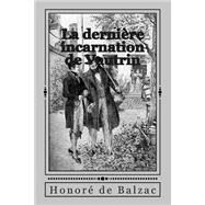 La Derniere Incarnation De Vautrin by De Balzac, M. Honore; Ballin, M. G., 9781507564233