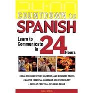 Countdown to Spanish Learn to Communicate in 24 Hours by Stein, Gail, 9780071414234
