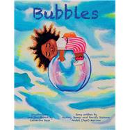 Bubbles by Morrow, Andr; Bass, Catherine; Dickson, Hadley; Dickson, James; Dickson, Danica, 9781098384234