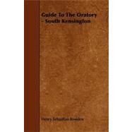 Guide to the Oratory - South Kensington by Bowden, Henry Sebastian, 9781444644234