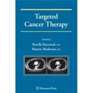 Targeted Cancer Therapy by Kurzrock, Razelle; Markman, Maurie, 9781603274234