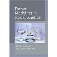 Formal Modeling in Social Science by Mershon, Carol; Shvetsova, Olga, 9780472074235