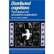 Distributed Cognitions: Psychological and Educational Considerations by Edited by Gavriel Salomon, 9780521574235