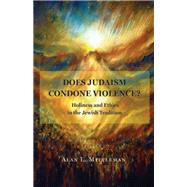 Does Judaism Condone Violence? by Mittleman, Alan L., 9780691174235
