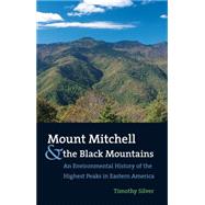 Mount Mitchell and the Black Mountains by Silver, Timothy, 9780807854235