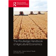 The Routledge Handbook of Agricultural Economics by Cramer; Gail L., 9781138654235