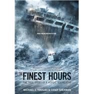 The Finest Hours (Young Readers Edition) The True Story of a Heroic Sea Rescue by Tougias, Michael J.; Sherman, Casey, 9781250044235