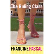 The Ruling Class by Pascal, Francine, 9781442414235