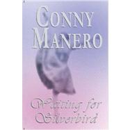 Waiting for Silverbird by Manero, Conny, 9781847284235