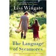 The Language of Sycamores by Wingate, Lisa, 9781984804235